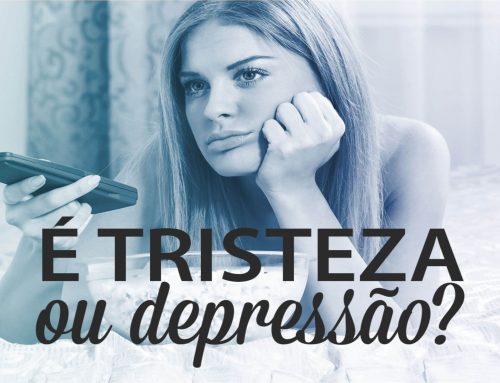 Tristeza ou Depressão?